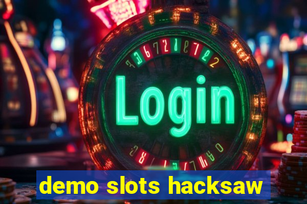 demo slots hacksaw